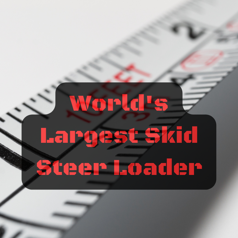 World's Largest Skid Steer Loader
